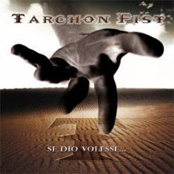 Tarchon Fist : Se Dio Volesse...